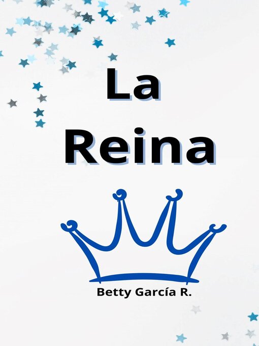 Title details for La Reina by Betty García R. - Available